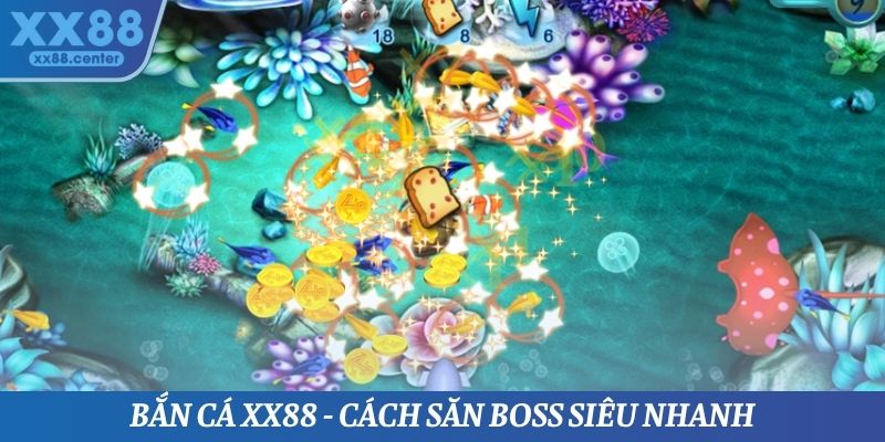 Bắn cá XX88 - Cách săn boss siêu nhanh